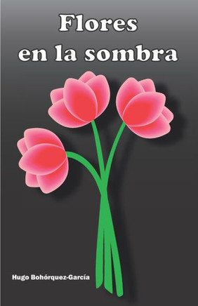 Flores En La Sombra