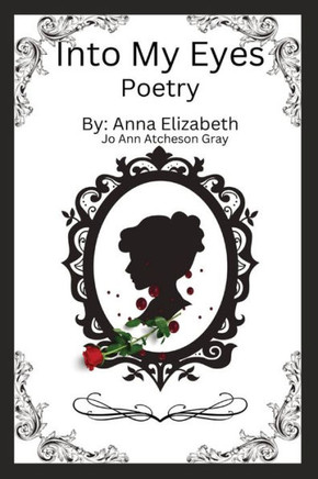 Into My Eyes Poetry