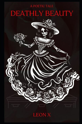 Deathly Beauty: A Poetic Tale