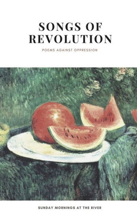 Songs of Revolution: poems against oppression