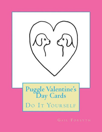 Puggle Valentine'S Day Cards: Do It Yourself