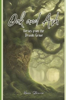 Oak and Ash: Verses from the Druidic Grove