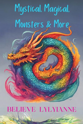 Mystical, Magical, Monsters & More: Poetry For Today