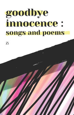 goodbye innocence: songs and poems