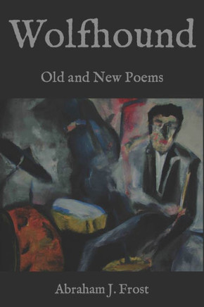 Wolfhound: Old and New Poems
