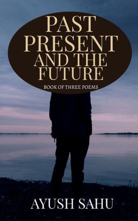 Past Present and the Future