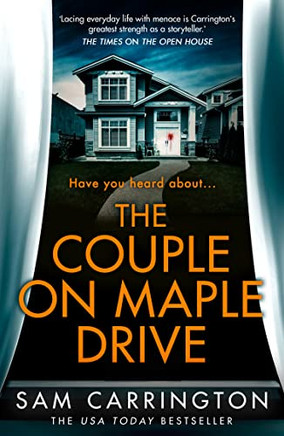 The Couple On Maple Drive: A Totally Unputdownable Twisty Thriller!