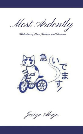 Most Ardently: Melodies of Love, Nature, and Dreams