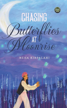 Chasing Butterflies at Moonrise: A Collection of Poems