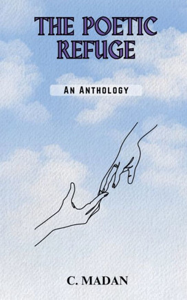 The Poetic Refuge: An Anthology