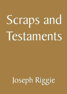 Scraps and Testaments