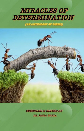 Miracles of Determination: An Anthology of Poems
