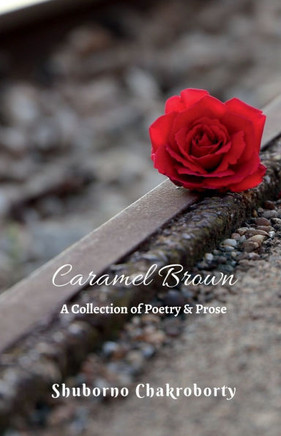 Caramel Brown: A Collection of Poetry and Prose