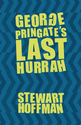George Pringate'S Last Hurrah