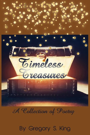 Timeless Treasures: A Collection of Poetry