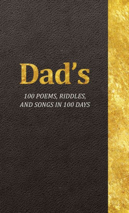 Dad's 100 Poems, Riddles, and Songs in 100 Days