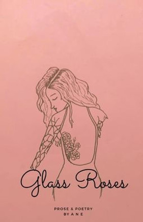 Glass Roses Glass Roses