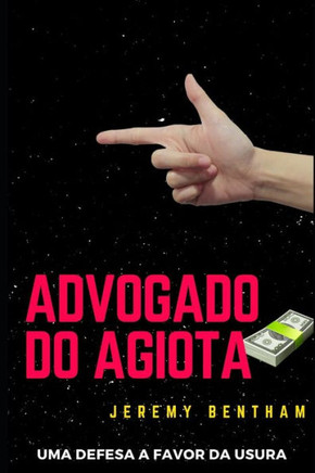 Advogado Do Agiota: Uma Defesa a Favor da Usura