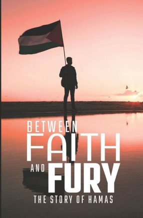 Between Faith And Fury: The Story of Hamas