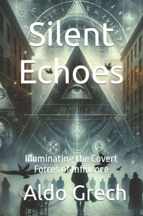 Silent Echoes: Illuminating the Covert Forces of Influence