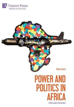 Power and Politics in Africa: A Boundary Generator Power and Politics in Africa: A Boundary Generator