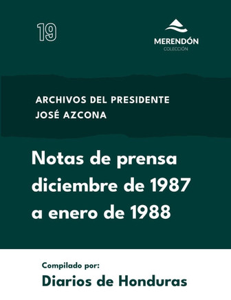 Notas de Prensa diciembre de 1987 a enero de 1988: Archivos del presidente Jos?Azcona