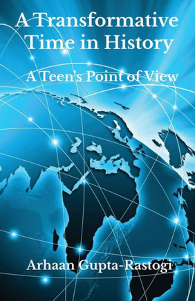 A Transformative Time in History: A Teen's Point of View
