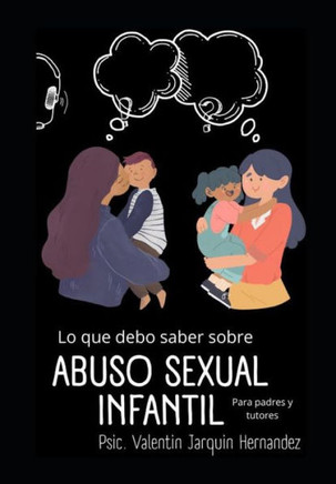 Lo que debo saber sobre abuso sexual infantil. Para padres y tutores