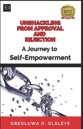 Unshackling from Approval and Rejection: A Journey to Self-Empowerment