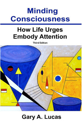 Minding Consciousness: How Life Urges Embody Attention