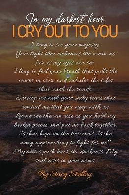 In My Darkest Hour I Cry Out To You!