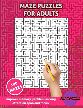 Maze Puzzle Book for Adults: Brain Games for Adults and Seniors. Challenging Maze Puzzles. Relaxing Memory Activities for Seniors.