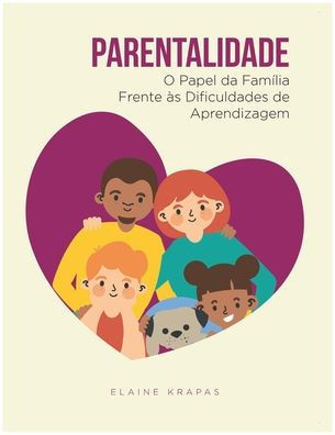 Parentalidade: O papel da fam?ia frente as dificuldades de aprendizagem