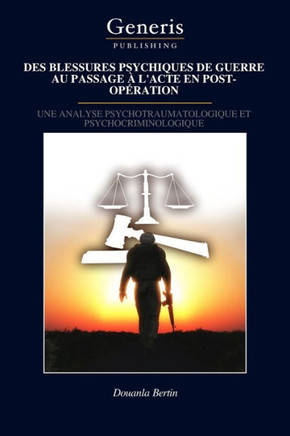 Des Blessures Psychiques de Guerre Au Passage ?l'Acte En Post-Op?ation