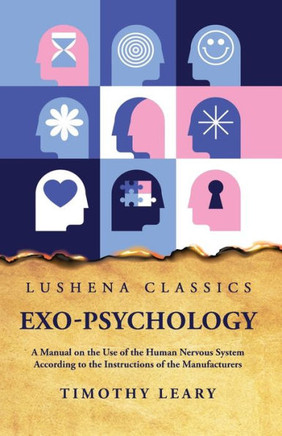 Exo-Psychology A Manual on the Use of the Human Nervous System