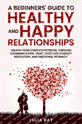 A Beginner's Guide to Healthy and Happy Relationships