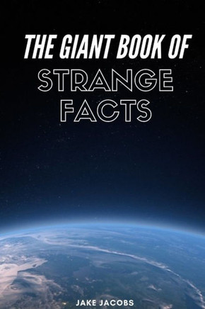 The Giant Book of Strange Facts
