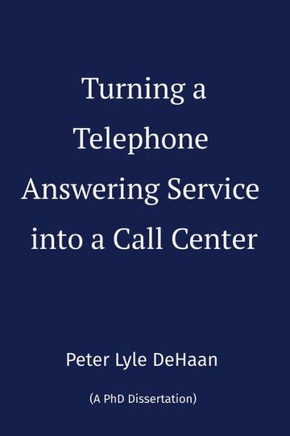 Turning a Telephone Answering Service into a Call Center