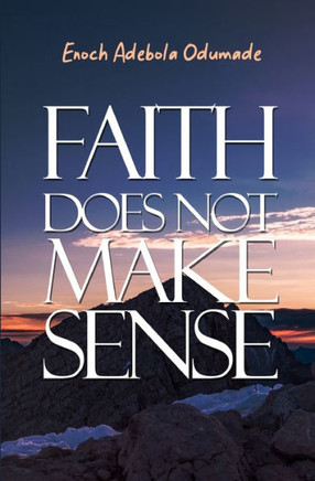 Faith Doesn't Make Sense