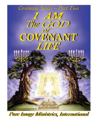 I Am The God of Covenant Life Part Two
