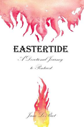 Eastertide: Devotional Journey to Pentecost
