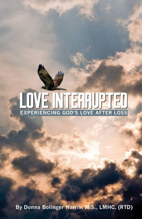 Love Interrupted: Experiencing God's Love After Loss