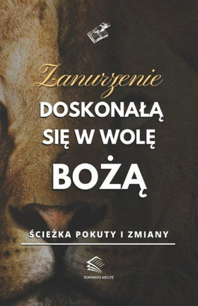Zanurzenie Doskonalą się w Wolę Bożą: Ścieżka Pokuty i Zmiany