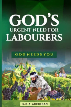 God's Urgent Need for Labourers: God Needs You