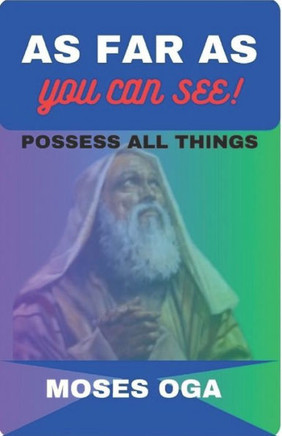 As Far as You Can See!: Possess All Things
