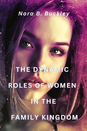 The Dynamic Roles of Women in the Family Kingdom