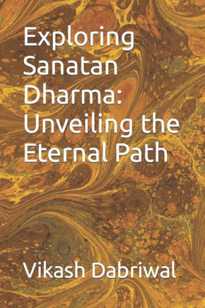 Exploring Sanatan Dharma: Unveiling the Eternal Path