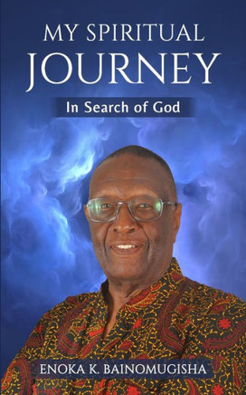My Spiritual Journey: In Search of God My Spiritual Journey: In Search of God