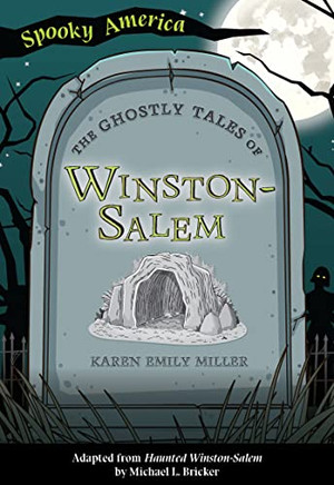 The Ghostly Tales Of Winston-Salem (Spooky America) The Ghostly Tales Of Winston-Salem (Spooky America)