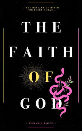 The Faith Of God: The Message Of Mirth For Every Human